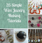 26 Simple Wire Jewelry Making Tutorials 26 Simple Wire Jewelry Making Tutorials