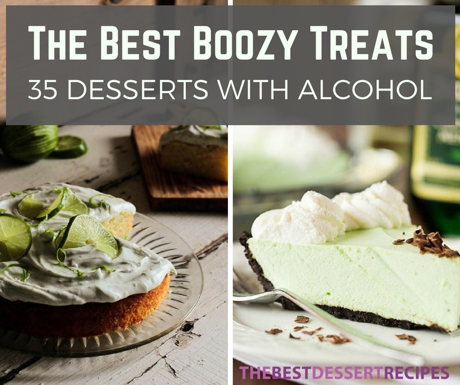 The Best Boozy Treats 35 Desserts With Alcohol