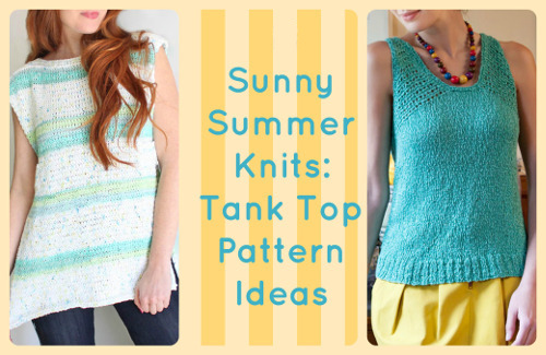 Sunny Summer Knits: 16 Tank Top Pattern Ideas ...
