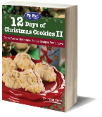 12 Days of Christmas Cookies II: More Festive Christmas Cookie Recipes You'll Love Free eCookbook