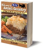 Welcome to Amish Country: 16 Easy Amish Recipes from Mr. Food