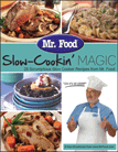 Slow Cookin' Magic: 28 Scrumptious Slow Cooker Recipes from Mr. Food Free eCookbook