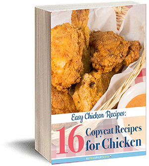 Easy Chicken Recipes: 16 Copycat Recipes for Chicken