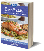 Gone Fishin: 45 Easy Fish Recipes for Salmon, Tuna, Shellfish, & More!
