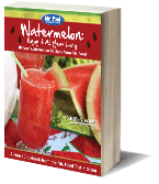 Watermelon: Enjoy It All Year Long - 30 Easy Watermelon Recipes from Mr. Food Free eCookbook