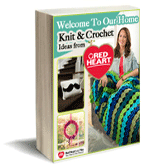 Welcome to Our Home: Knit and Crochet Ideas from Red Heart
