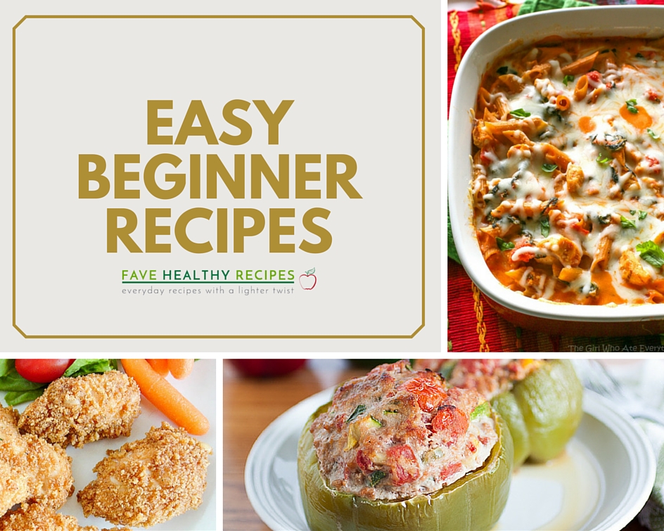 31 Easy Cooking Recipes for Beginners | FaveHealthyRecipes.com
