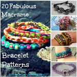 20 Fabulous Macrame Bracelet Patterns 20 Fabulous Macrame Bracelet Patterns