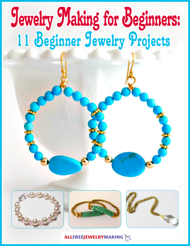 "Jewelry Making for Beginners: 11 Beginner Jewelry Projects" eBook