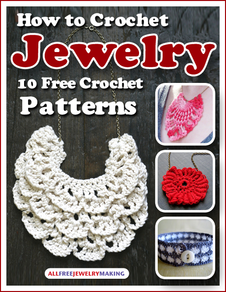 How to Crochet Jewelry: 10 Free Crochet Patterns eBook