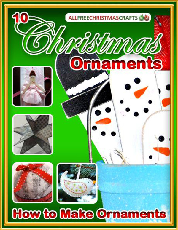 How to Make Ornaments: 10 Christmas Ornaments to Make
