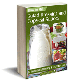How to Make Salad Dressing and Copycat Sauces: 12 Homemade Salad Dressing & Sauce Recipes