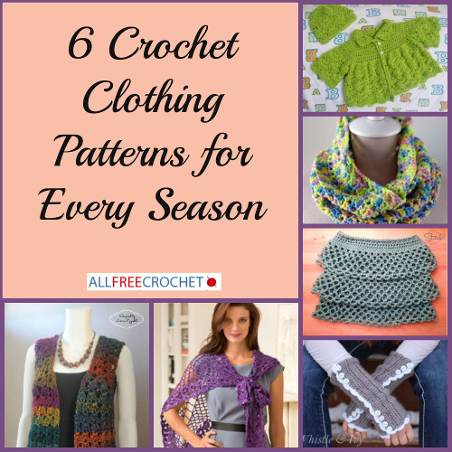 Crochet Clothing Patterns for Every Season | AllFreeCrochet.com