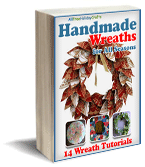 Handmade Wreaths for All Seasons - 14 Wreath Tutorials eBook