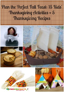 Plan the Perfect Fall Feast: 15 Kids' Thanksgiving Activities + 5 Thanksgiving Recipes