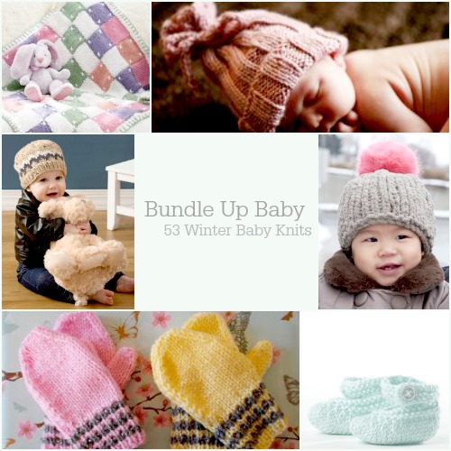 Bundle Up Baby: 53 Winter Baby Knits