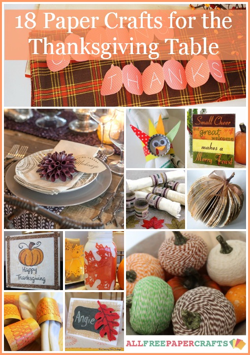 Thanksgiving Table Ideas: 18 Paper Crafts for the Thanksgiving Table ...