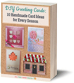 DIY Greeting Cards: 10 Handmade Card Ideas for Every Season free eBook