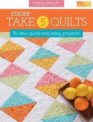 More Take 5 Quilts