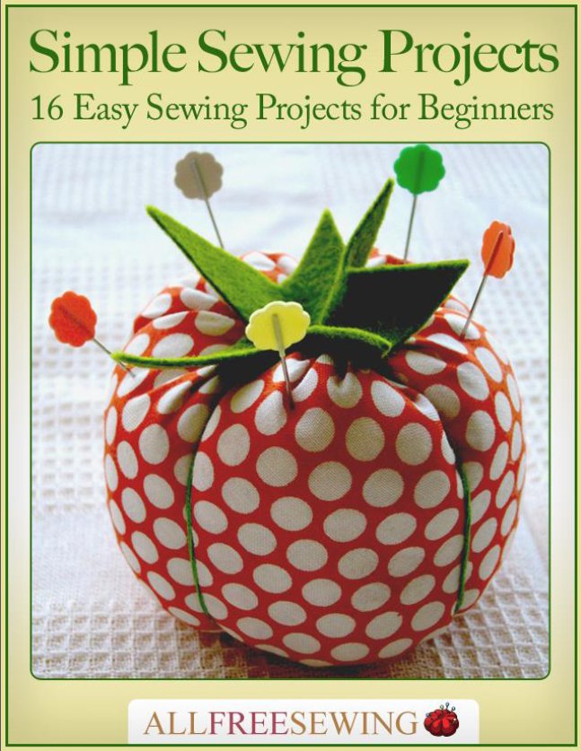 Simple Sewing Projects: 16 Easy Sewing Projects for Beginners Free