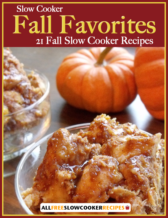 "Slow Cooker Fall Favorites: 21 Fall Slow Cooker Recipes" free eCookbook