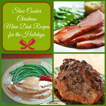 Slow Cooker Christmas Main Dish Recipes for the Holidays
