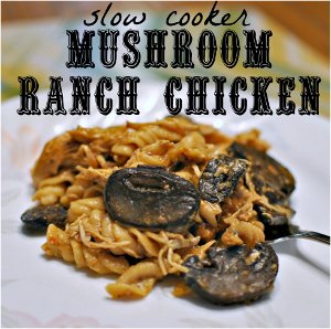 Slow Cooker Mushroom Ranch Chicken 