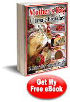 Mother's Day Ultimate Breakfast: 12 mother's Day Recipes for Breakfast eCookbook