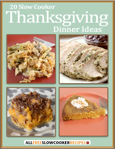 "20 Slow Cooker Thanksgiving Dinner Ideas" eCookbook ...
