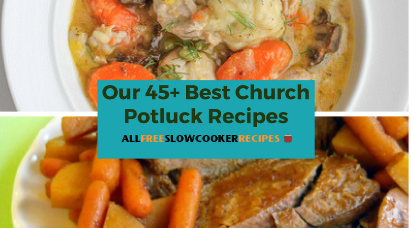 Sunday Supper: Our 45+ Best Potluck Recipes for Church ...