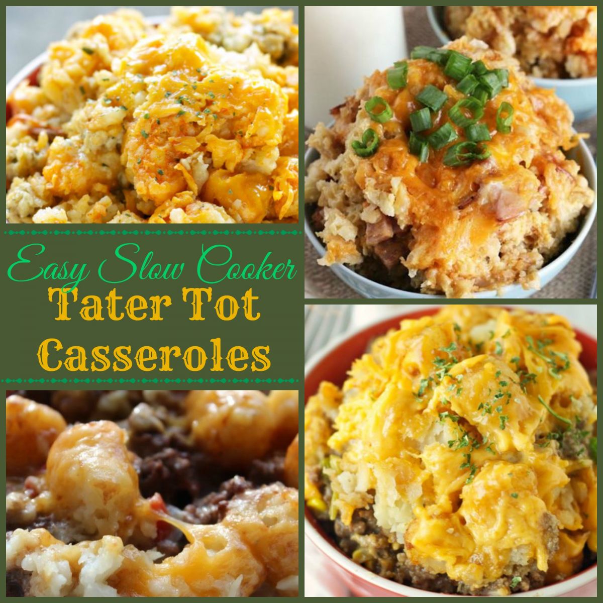 Easy Slow Cooker Tater Tot Casseroles