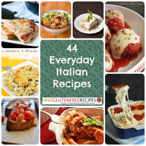 44 Everyday Italian Recipes | FaveGlutenFreeRecipes.com