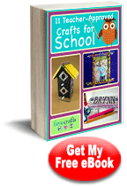 11 Teacher-Approved Crafts for School free eBook