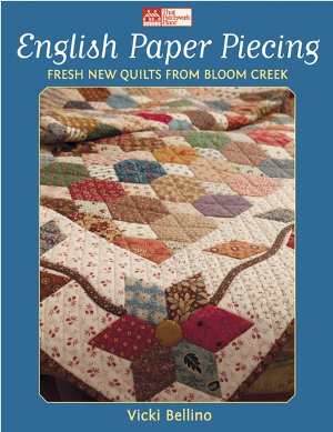 English Paper Piecing: Fresh New Quilts from Bloom Creek