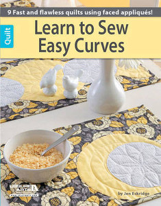 Learn to Sew Easy Curves: Fast and Flawless Results Using Faced Appliques