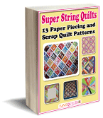 Super String Quilts: 13 Paper Piecing and Scrap Quilt Patterns