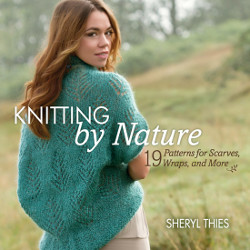 Knitting by Nature: 19 Patterns for Scarves, Wraps, and More