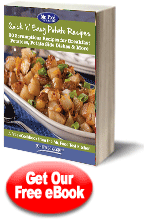 Quick & Easy Potato Recipes: 30 Scrumptious Recipes for Breakfast Potatoes, Potato Side Dishes & More Free eCookbook