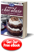 Death by Chocolate: Dessert Heaven with 30 of Our Best Chocolate ...