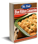 Mr. Food Blue Ribbon Casseroles:  23 Easy Casserole Recipes free eCookbook