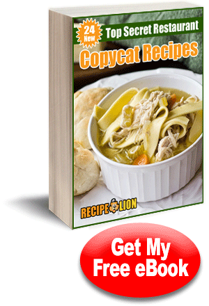 24 New Top Secret Restaurant Copycat Recipes free eCookbook