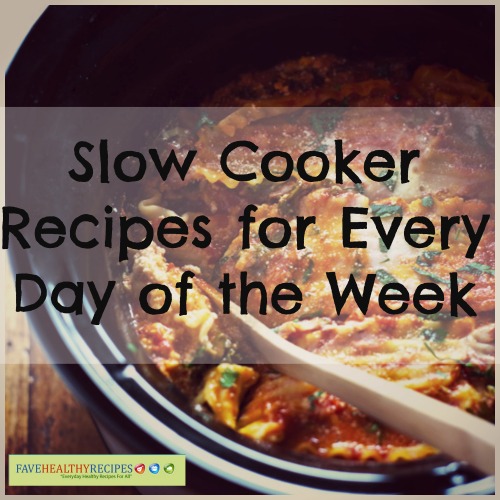 Slow Cooker Recipes for Every Day of the Week | FaveHealthyRecipes.com