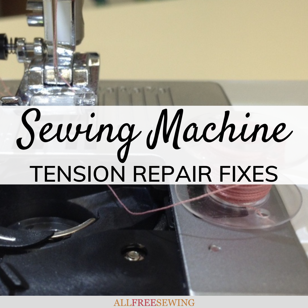 Sewing Machine Tension Repair Problems: Quick Fixes