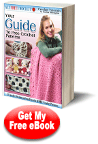Guide to Free Crochet Patterns eBook: 13 Crochet Stitches and Our Favorite Free Crochet Patterns 