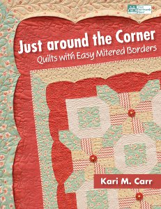 Just around the Corner: Quilts with Easy Mitered Borders