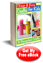 Cheap and Easy Crafts for Kids: 9 Recycled Crafts free eBook